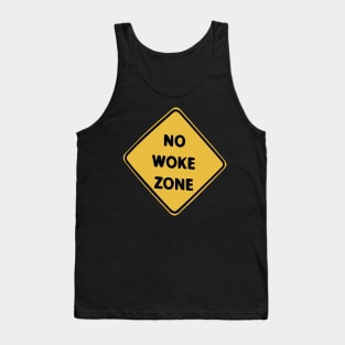 No Woke Zone - Caution Sign Tank Top